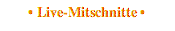 Textfeld:  Live-Mitschnitte 