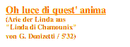 Textfeld: Oh luce di quest' anima